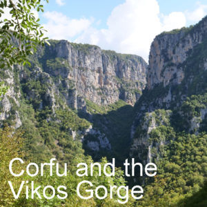 Corfu and the Vikos Gorge